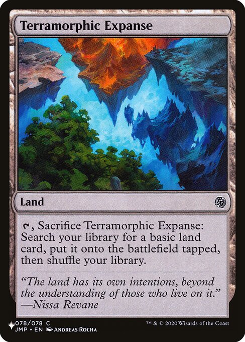 {T}, Sacrifice Terramorphic Expanse: Search your library for a basic land card, put it onto the battlefield tapped, then shuffle.