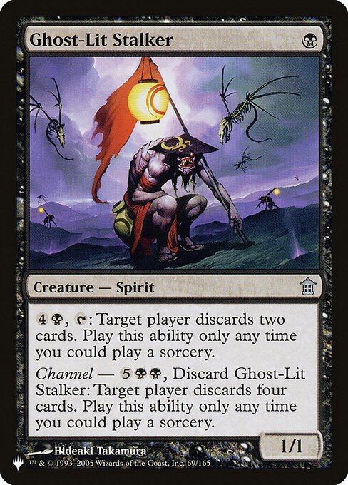 {4}{B}, {T}: Target player discards two cards. Activate only as a sorcery.
Channel — {5}{B}{B}, Discard Ghost-Lit Stalker: Target player discards four cards. Activate only as a sorcery.