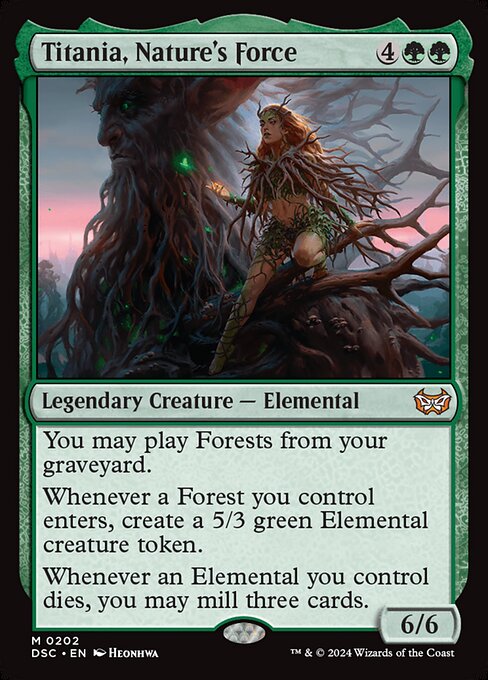 You may play Forests from your graveyard.
Whenever a Forest you control enters, create a 5/3 green Elemental creature token.
Whenever an Elemental you control dies, you may mill three cards.