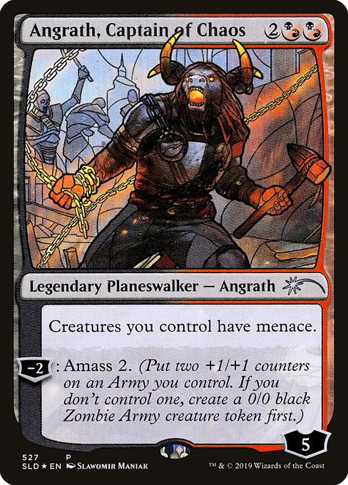 Creatures you control have menace.
−2: Amass Zombies 2. (Put two +1/+1 counters on an Army you control. It's also a Zombie. If you don't control an Army, create a 0/0 black Zombie Army creature token first.)