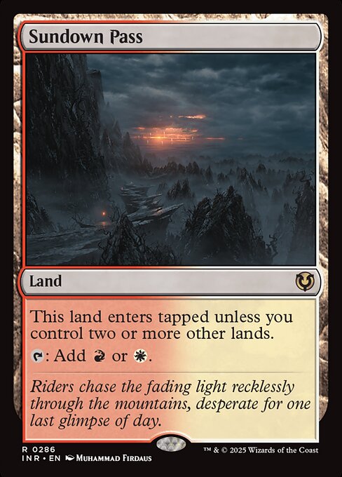 Sundown Pass enters tapped unless you control two or more other lands.
{T}: Add {R} or {W}.
