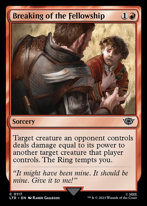 Target creature an opponent controls deals damage equal to its power to another target creature that player controls. The Ring tempts you.