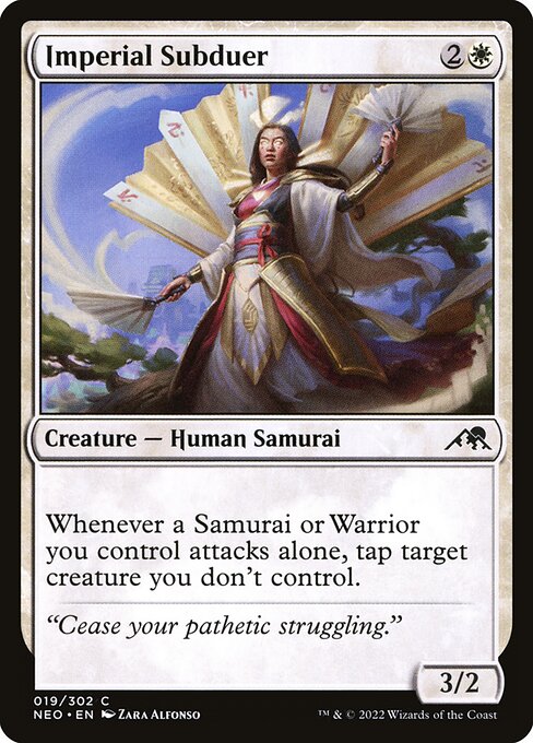 Whenever a Samurai or Warrior you control attacks alone, tap target creature you don't control.