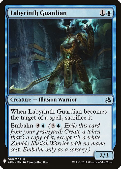 When Labyrinth Guardian becomes the target of a spell, sacrifice it.
Embalm {3}{U} ({3}{U}, Exile this card from your graveyard: Create a token that's a copy of it, except it's a white Zombie Illusion Warrior with no mana cost. Embalm only as a sorcery.)
