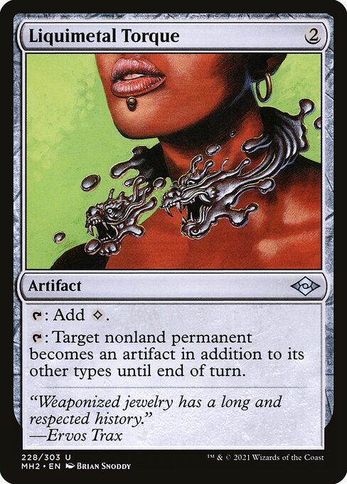 {T}: Add {C}.
{T}: Target nonland permanent becomes an artifact in addition to its other types until end of turn.