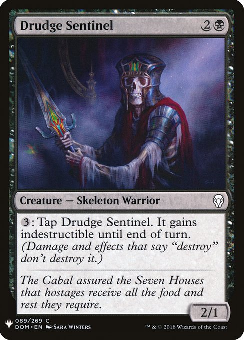 {3}: Tap Drudge Sentinel. It gains indestructible until end of turn. (Damage and effects that say "destroy" don't destroy it.)