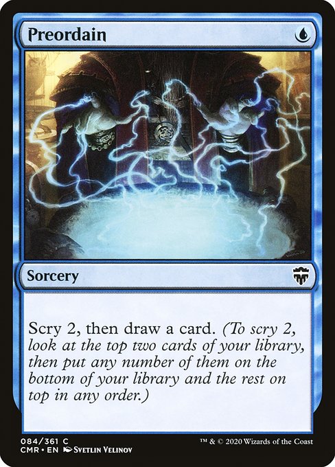 Scry 2, then draw a card. (To scry 2, look at the top two cards of your library, then put any number of them on the bottom and the rest on top in any order.)