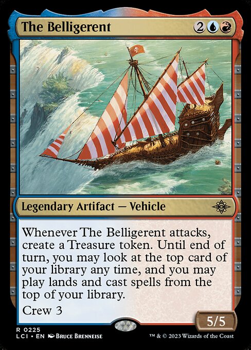 Whenever The Belligerent attacks, create a Treasure token. Until end of turn, you may look at the top card of your library any time, and you may play lands and cast spells from the top of your library.
Crew 3