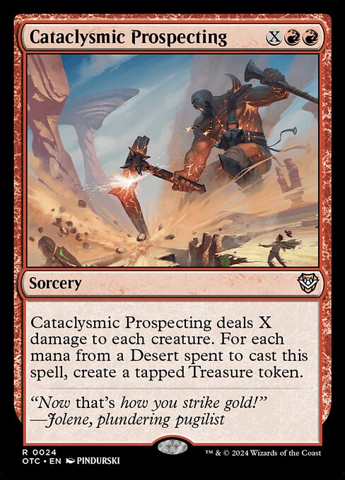 Cataclysmic Prospecting deals X damage to each creature. For each mana from a Desert spent to cast this spell, create a tapped Treasure token.