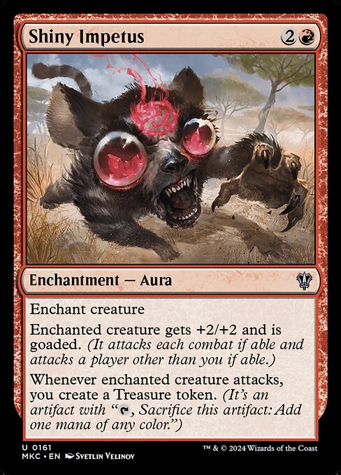 Enchant creature
Enchanted creature gets +2/+2 and is goaded. (It attacks each combat if able and attacks a player other than you if able.)
Whenever enchanted creature attacks, you create a Treasure token. (It's an artifact with "{T}, Sacrifice this artifact: Add one mana of any color.")