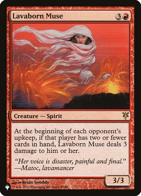 At the beginning of each opponent's upkeep, if that player has two or fewer cards in hand, Lavaborn Muse deals 3 damage to that player.