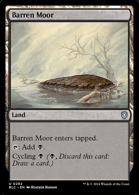 Barren Moor enters the battlefield tapped.
{T}: Add {B}.
Cycling {B} ({B}, Discard this card: Draw a card.)