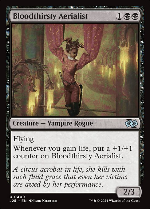 Flying
Whenever you gain life, put a +1/+1 counter on Bloodthirsty Aerialist.