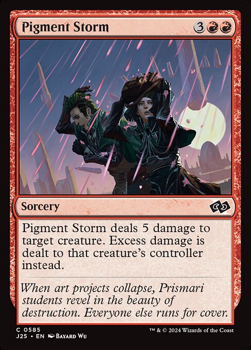 Pigment Storm deals 5 damage to target creature. Excess damage is dealt to that creature's controller instead.