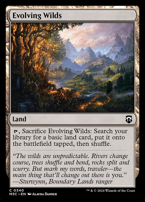 {T}, Sacrifice Evolving Wilds: Search your library for a basic land card, put it onto the battlefield tapped, then shuffle.
