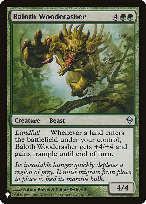 Landfall — Whenever a land you control enters, Baloth Woodcrasher gets +4/+4 and gains trample until end of turn.