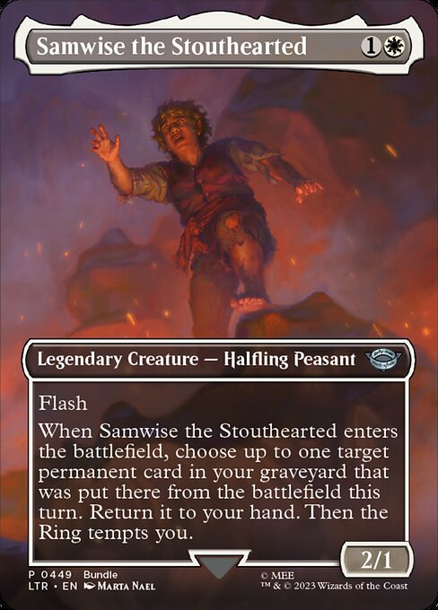 Flash
When Samwise the Stouthearted enters the battlefield, choose up to one target permanent card in your graveyard that was put there from the battlefield this turn. Return it to your hand. Then the Ring tempts you.