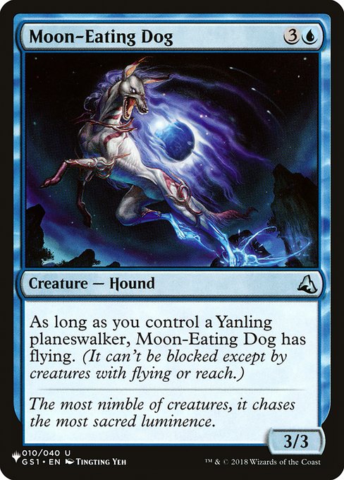 As long as you control a Yanling planeswalker, Moon-Eating Dog has flying. (It can't be blocked except by creatures with flying or reach.)