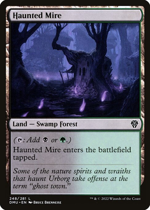 ({T}: Add {B} or {G}.)
Haunted Mire enters the battlefield tapped.