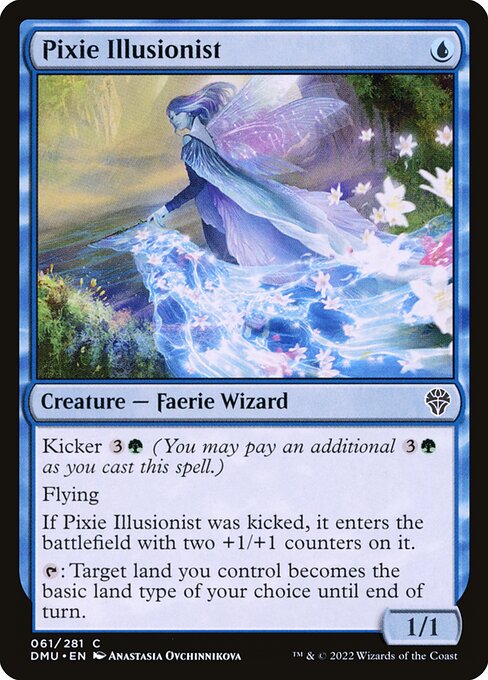 Kicker {3}{G} (You may pay an additional {3}{G} as you cast this spell.)
Flying
If Pixie Illusionist was kicked, it enters the battlefield with two +1/+1 counters on it.
{T}: Target land you control becomes the basic land type of your choice until end of turn.