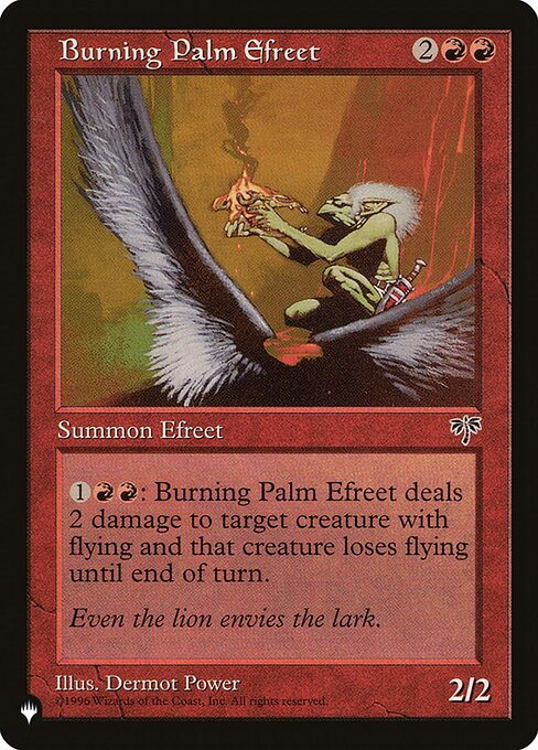 {1}{R}{R}: Burning Palm Efreet deals 2 damage to target creature with flying and that creature loses flying until end of turn.