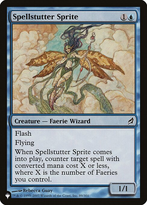 Flash
Flying
When Spellstutter Sprite enters, counter target spell with mana value X or less, where X is the number of Faeries you control.