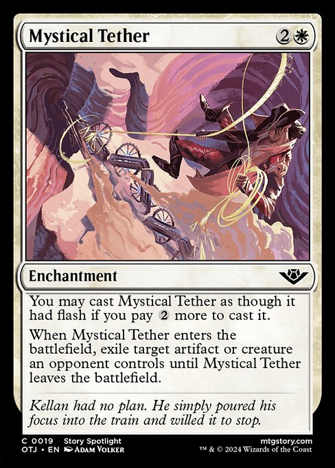 You may cast Mystical Tether as though it had flash if you pay {2} more to cast it.
When Mystical Tether enters the battlefield, exile target artifact or creature an opponent controls until Mystical Tether leaves the battlefield.