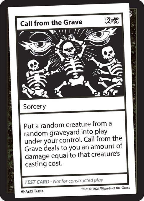 Put a random creature from a random graveyard into play under your control. Call from the Grave deals to you an amount of damage equal to that creature's casting cost.
