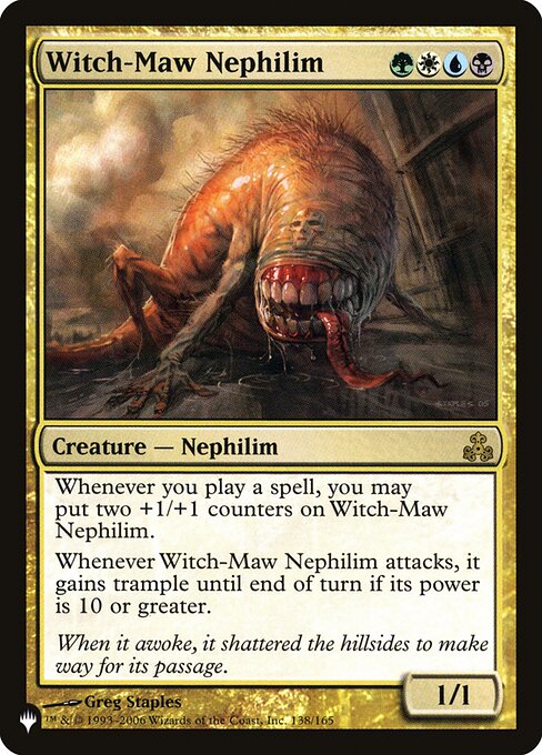Whenever you cast a spell, you may put two +1/+1 counters on Witch-Maw Nephilim.
Whenever Witch-Maw Nephilim attacks, it gains trample until end of turn if its power is 10 or greater.