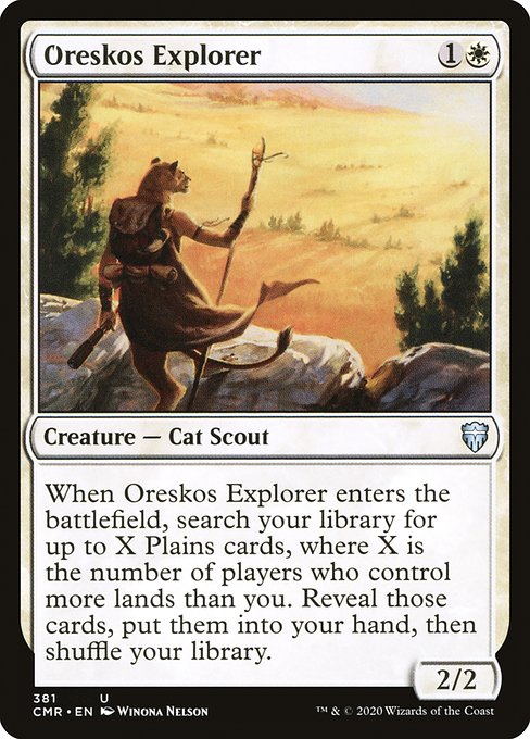 When Oreskos Explorer enters the battlefield, search your library for up to X Plains cards, where X is the number of players who control more lands than you. Reveal those cards, put them into your hand, then shuffle.