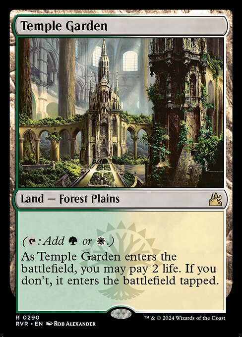({T}: Add {G} or {W}.)
As Temple Garden enters the battlefield, you may pay 2 life. If you don't, it enters the battlefield tapped.