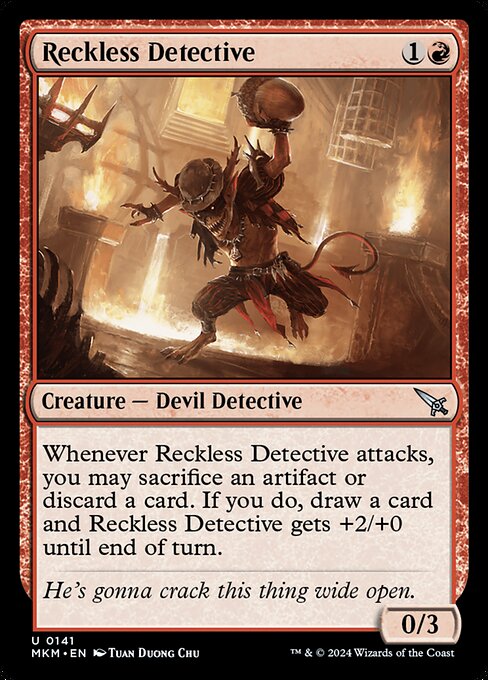 Whenever Reckless Detective attacks, you may sacrifice an artifact or discard a card. If you do, draw a card and Reckless Detective gets +2/+0 until end of turn.