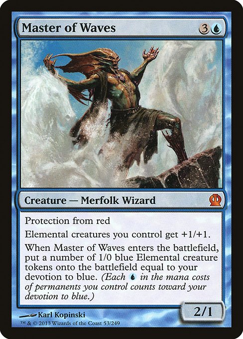 Protection from red
Elemental creatures you control get +1/+1.
When Master of Waves enters the battlefield, create a number of 1/0 blue Elemental creature tokens equal to your devotion to blue. (Each {U} in the mana costs of permanents you control counts toward your devotion to blue.)