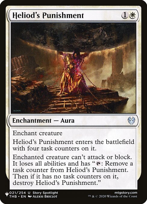 Enchant creature
Heliod's Punishment enters with four task counters on it.
Enchanted creature can't attack or block. It loses all abilities and has "{T}: Remove a task counter from Heliod's Punishment. Then if it has no task counters on it, destroy Heliod's Punishment."