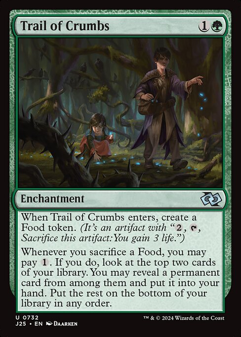 When Trail of Crumbs enters, create a Food token. (It's an artifact with "{2}, {T}, Sacrifice this artifact: You gain 3 life.")
Whenever you sacrifice a Food, you may pay {1}. If you do, look at the top two cards of your library. You may reveal a permanent card from among them and put it into your hand. Put the rest on the bottom of your library in any order.