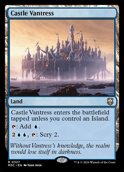 Castle Vantress enters tapped unless you control an Island.
{T}: Add {U}.
{2}{U}{U}, {T}: Scry 2.