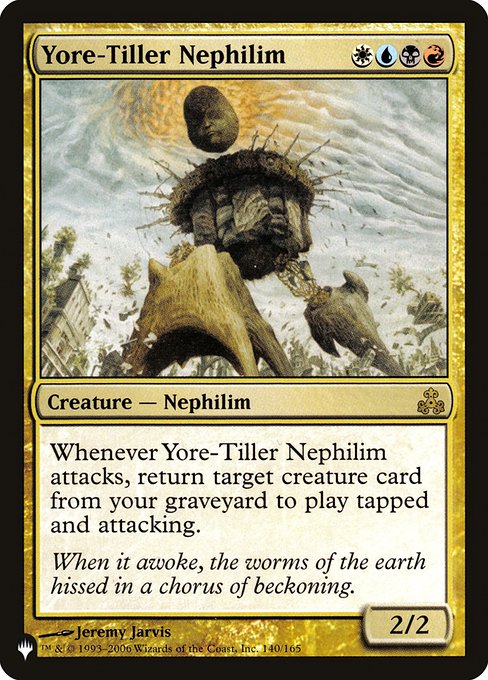 Whenever Yore-Tiller Nephilim attacks, return target creature card from your graveyard to the battlefield tapped and attacking.