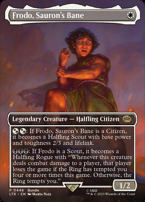 {W/B}{W/B}: If Frodo, Sauron's Bane is a Citizen, it becomes a Halfling Scout with base power and toughness 2/3 and lifelink.
{B}{B}{B}: If Frodo is a Scout, it becomes a Halfling Rogue with "Whenever this creature deals combat damage to a player, that player loses the game if the Ring has tempted you four or more times this game. Otherwise, the Ring tempts you."
