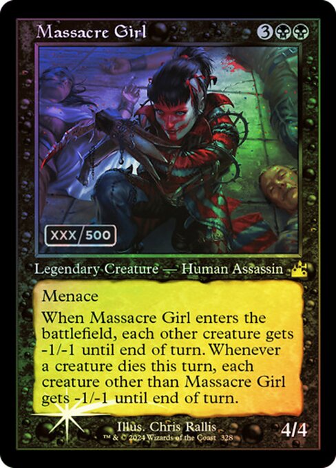 Menace
When Massacre Girl enters, each other creature gets -1/-1 until end of turn. Whenever a creature dies this turn, each creature other than Massacre Girl gets -1/-1 until end of turn.