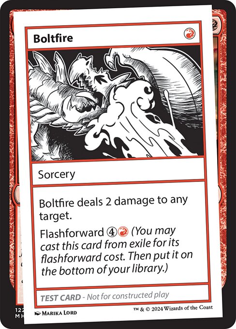 Boltfire deals 2 damage to any target.
Flashforward {4}{R} (You may cast this card from exile for its flashforward cost. Then put it on the bottom of your library.)