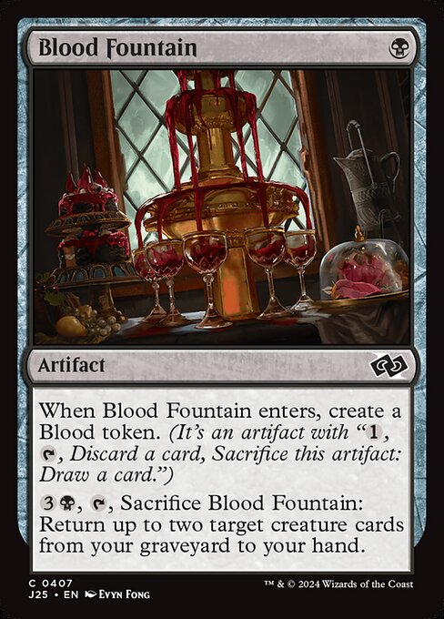 When Blood Fountain enters, create a Blood token. (It's an artifact with "{1}, {T}, Discard a card, Sacrifice this artifact: Draw a card.")
{3}{B}, {T}, Sacrifice Blood Fountain: Return up to two target creature cards from your graveyard to your hand.