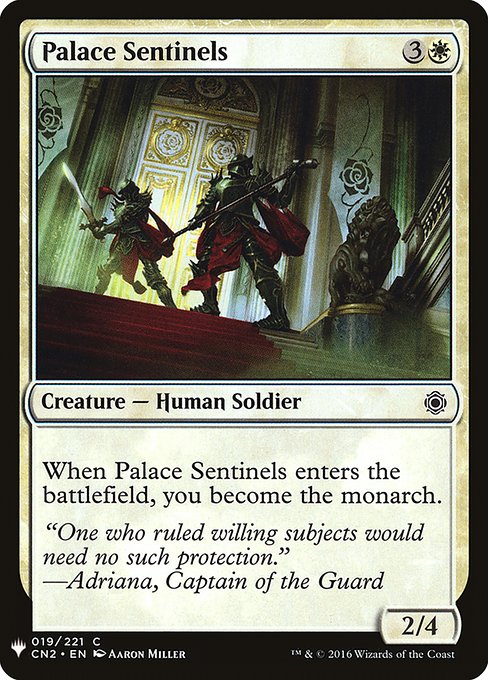 When Palace Sentinels enters the battlefield, you become the monarch.