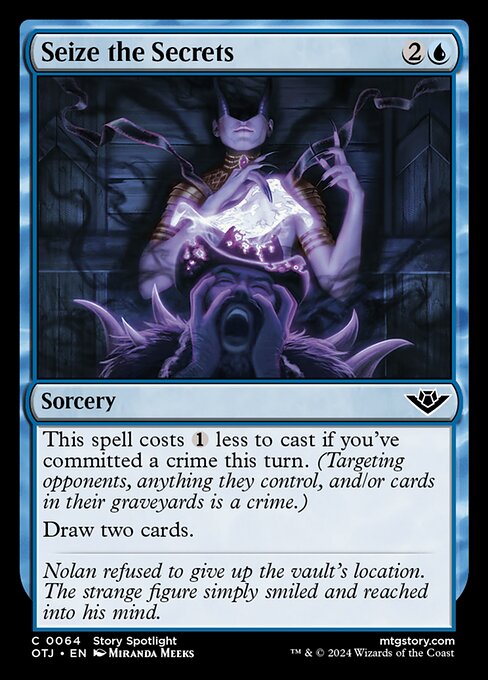 This spell costs {1} less to cast if you've committed a crime this turn. (Targeting opponents, anything they control, and/or cards in their graveyards is a crime.)
Draw two cards.