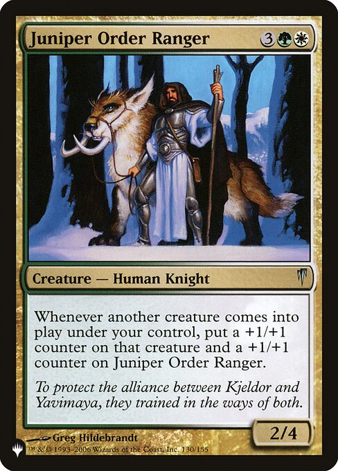 Whenever another creature enters the battlefield under your control, put a +1/+1 counter on that creature and a +1/+1 counter on Juniper Order Ranger.