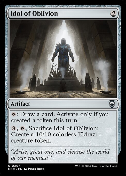 {T}: Draw a card. Activate only if you created a token this turn.
{8}, {T}, Sacrifice Idol of Oblivion: Create a 10/10 colorless Eldrazi creature token.