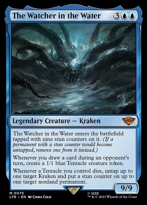 The Watcher in the Water enters the battlefield tapped with nine stun counters on it. (If a permanent with a stun counter would become untapped, remove one from it instead.)
Whenever you draw a card during an opponent's turn, create a 1/1 blue Tentacle creature token.
Whenever a Tentacle you control dies, untap up to one target Kraken and put a stun counter on up to one target nonland permanent.