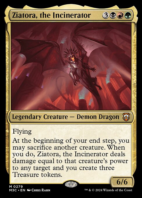 Flying
At the beginning of your end step, you may sacrifice another creature. When you do, Ziatora, the Incinerator deals damage equal to that creature's power to any target and you create three Treasure tokens.
