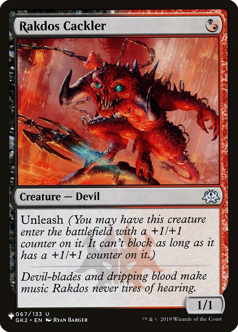 Unleash (You may have this creature enter with a +1/+1 counter on it. It can't block as long as it has a +1/+1 counter on it.)