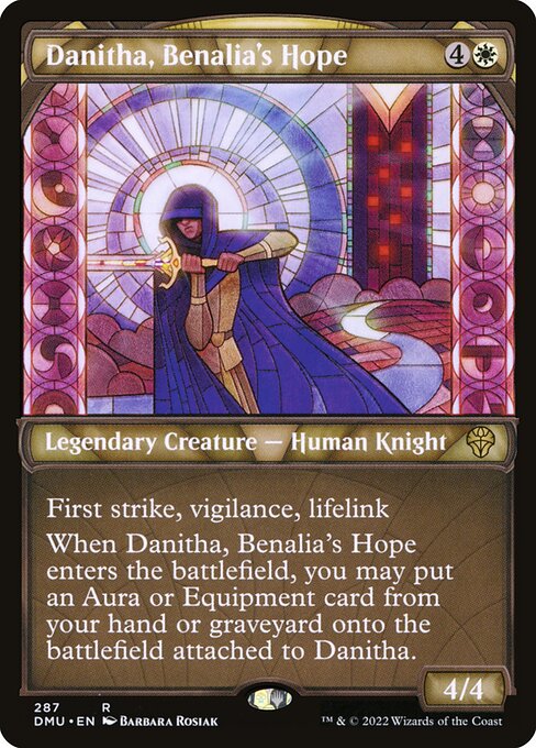 First strike, vigilance, lifelink
When Danitha, Benalia's Hope enters the battlefield, you may put an Aura or Equipment card from your hand or graveyard onto the battlefield attached to Danitha.