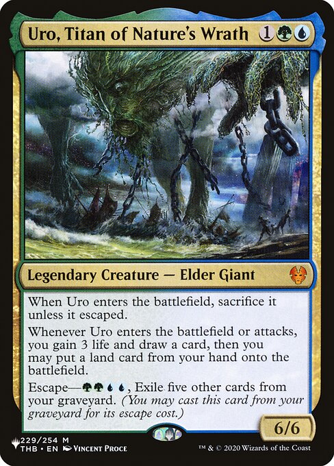 When Uro enters the battlefield, sacrifice it unless it escaped.
Whenever Uro enters the battlefield or attacks, you gain 3 life and draw a card, then you may put a land card from your hand onto the battlefield.
Escape—{G}{G}{U}{U}, Exile five other cards from your graveyard. (You may cast this card from your graveyard for its escape cost.)